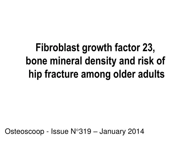 fibroblast growth factor 23 bone mineral density and risk of hip fracture among older adults