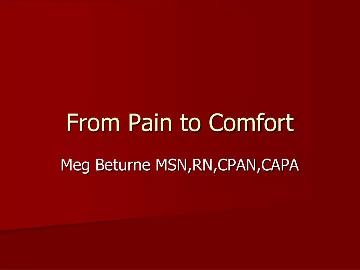 from pain to comfort
