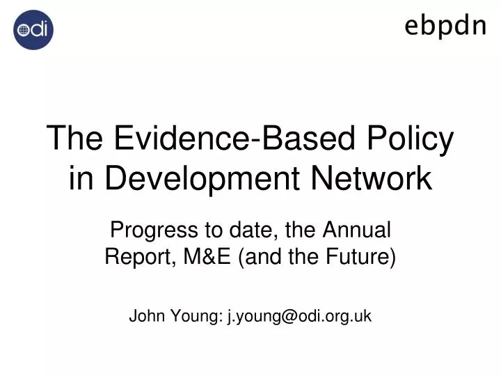 the evidence based policy in development network
