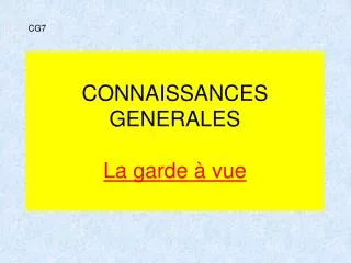 connaissances generales la garde vue
