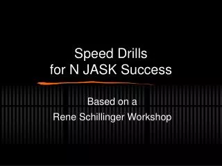 Speed Drills for N JASK Success