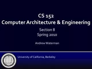 CS 152 Computer Architecture &amp; Engineering