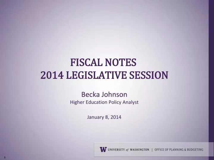 fiscal notes 2014 legislative session becka johnson higher education policy analyst january 8 2014
