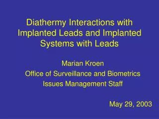 Diathermy Interactions with Implanted Leads and Implanted Systems with Leads