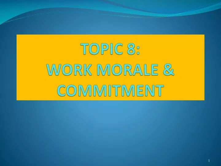 topic 8 work morale commitment