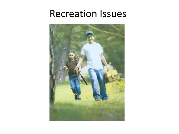 recreation issues