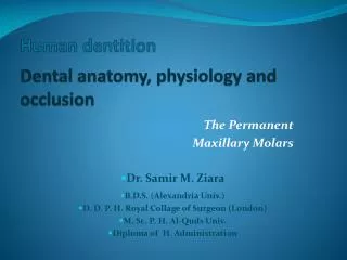 Human dentition Dental anatomy, physiology and occlusion