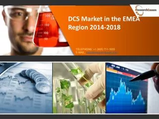 DCS Market in the EMEA Region Market Size,Analysis 2014-2018
