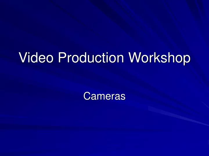 video production workshop