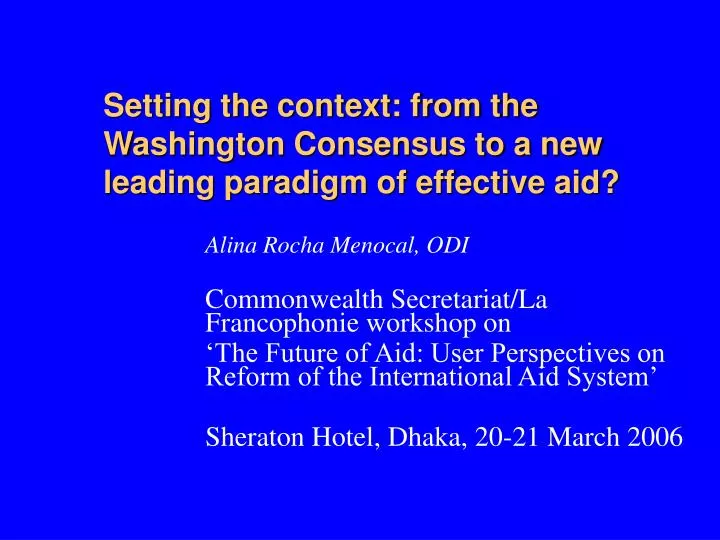 setting the context from the washington consensus to a new leading paradigm of effective aid