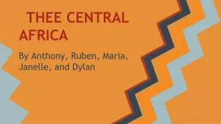 THEE CENTRAL AFRICA
