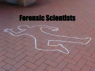 Forensic Scientists