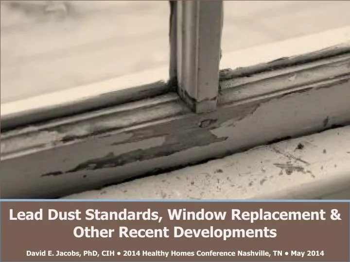 lead dust standards window replacement other recent developments