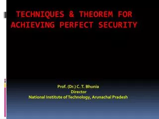 Techniques &amp; Theorem for Achieving Perfect Security