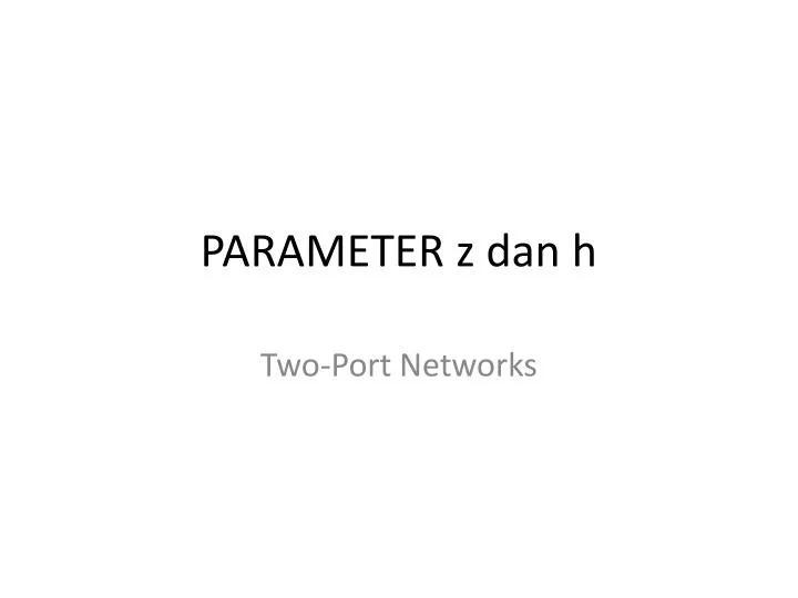 parameter z dan h