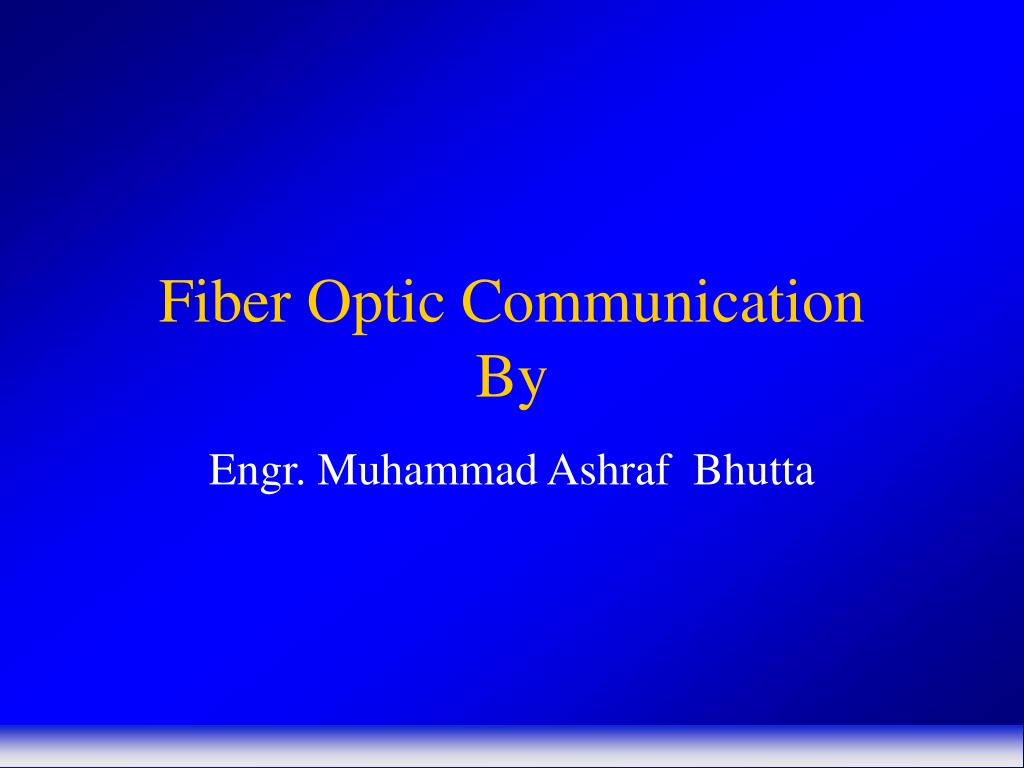 PPT - Fiber Optic Communication By PowerPoint Presentation, free ...