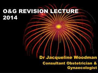 O&amp;G REVISION LECTURE 2014