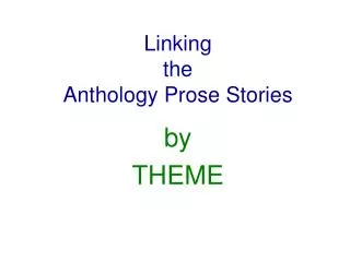 Linking the Anthology Prose Stories