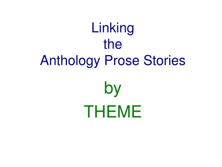 linking the anthology prose stories