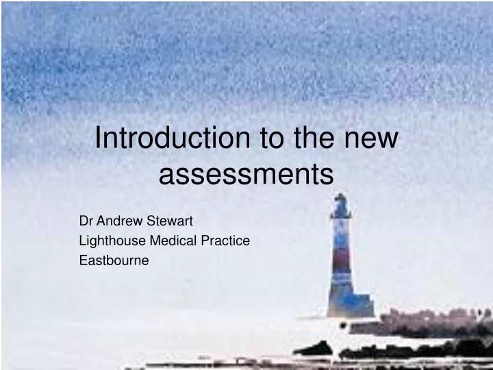 introduction to the new assessments
