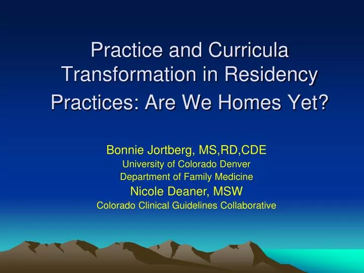 practice and curricula transformation in residency practices are we homes yet
