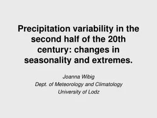 Joanna Wibig Dept. of Meteorology and Climatology University of Lodz