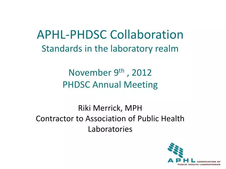 aphl phdsc collaboration standards in the laboratory realm november 9 th 2012 phdsc annual meeting