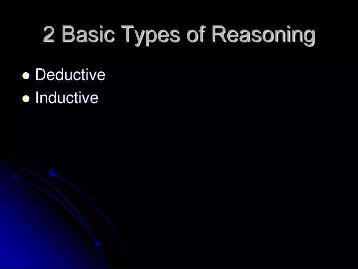 2 basic types of reasoning