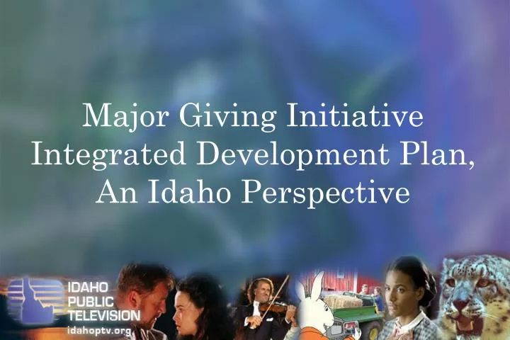 major giving initiative integrated development plan an idaho perspective