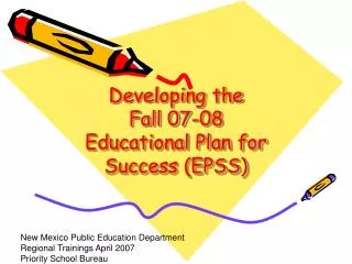 Developing the Fall 07-08 Educational Plan for Success (EPSS)