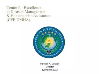 Center for Excellence in Disaster Management &amp; Humanitarian Assistance (CFE-DMHA)