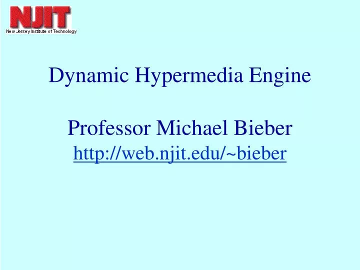 dynamic hypermedia engine professor michael bieber http web njit edu bieber