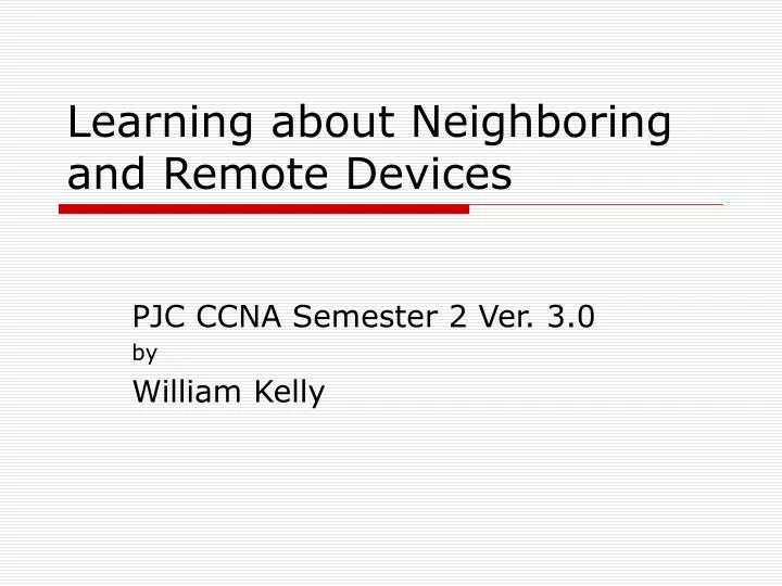learning about neighboring and remote devices