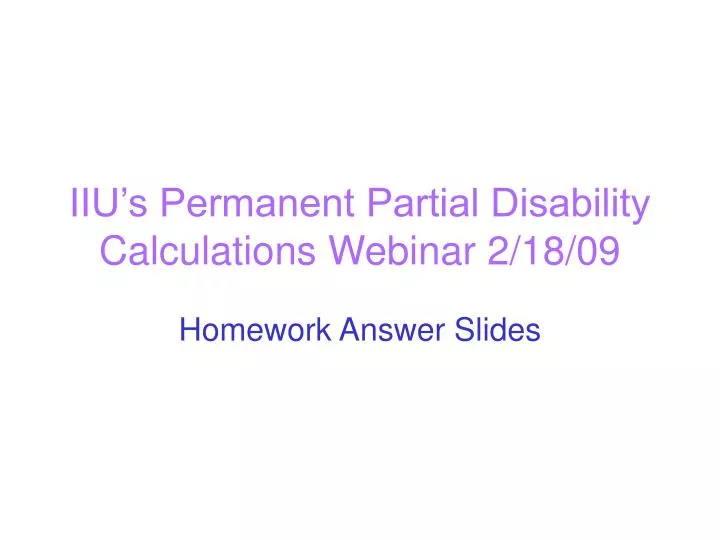 iiu s permanent partial disability calculations webinar 2 18 09