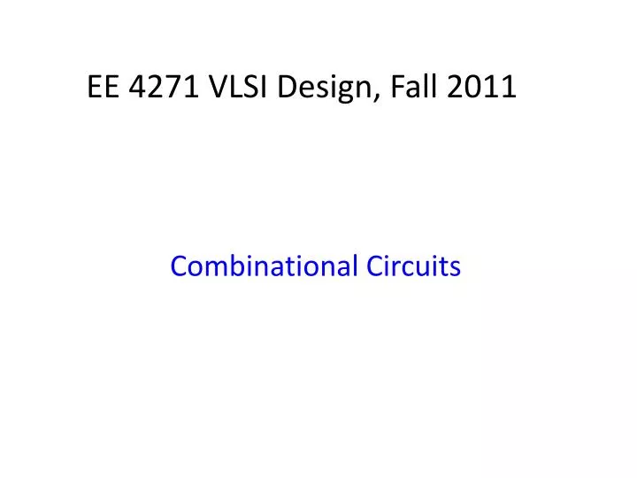 ee 4271 vlsi design fall 2011