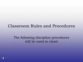 Classroom Rules and Procedures