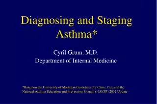 Diagnosing and Staging Asthma*