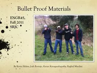 Bullet Proof Materials