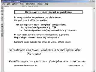 Advantages: Can follow gradients in search space; also O(1) space