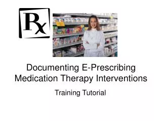 Documenting E-Prescribing Medication Therapy Interventions