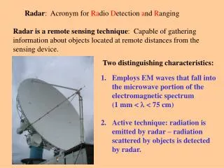 Radar : Acronym for Ra dio D etection a nd R anging