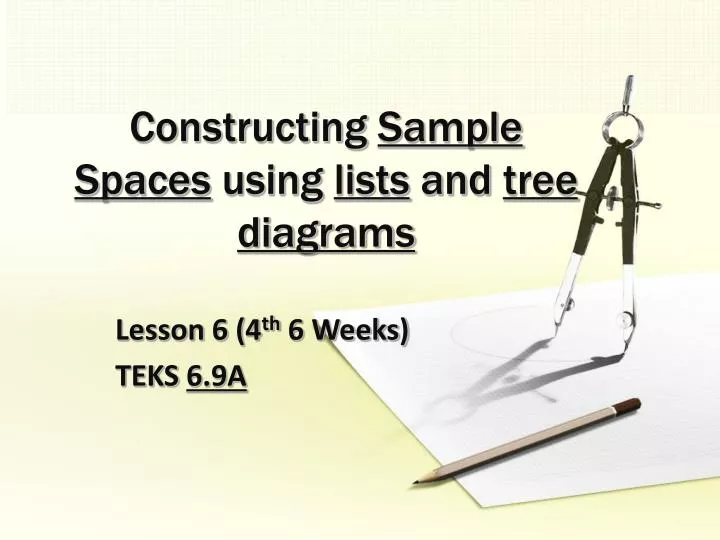 constructing sample spaces using lists and tree diagrams