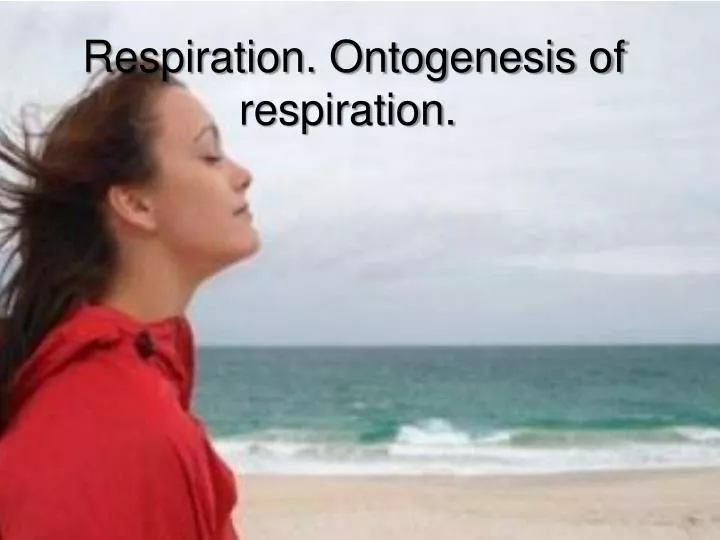 respiration ontogenesis of respiration