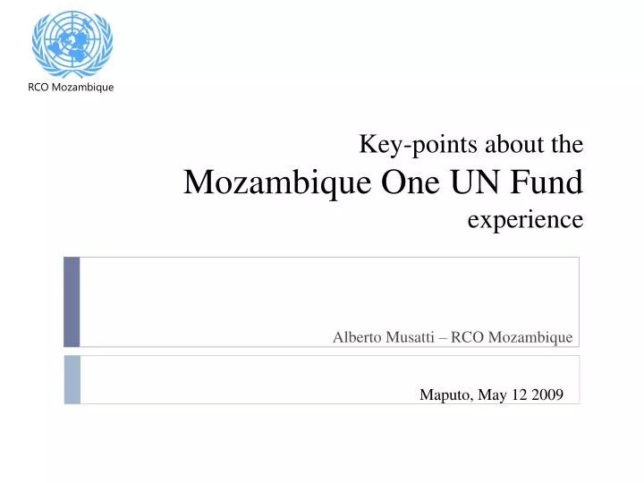 key points about the mozambique one un fund experience