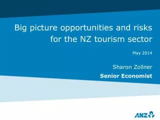 Big picture opportunities and risks for the NZ tourism sector