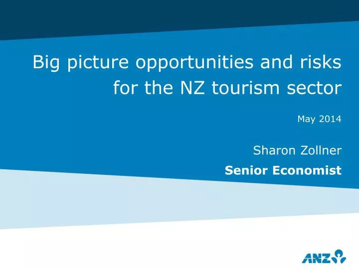 big picture opportunities and risks for the nz tourism sector