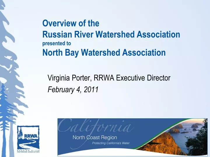 overview of the russian river watershed association presented to north bay watershed association