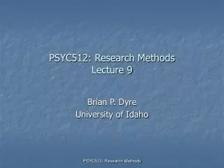 PSYC512: Research Methods Lecture 9