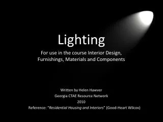 Lighting For use in the course Interior Design, Furnishings, Materials and Components