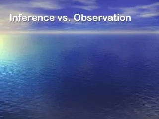 Inference vs. Observation